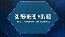 Top most awaited superhero movies in the nearest future